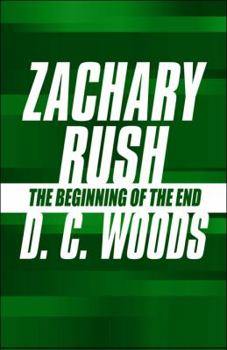 Paperback Zachary Rush: The Beginning of the End Book