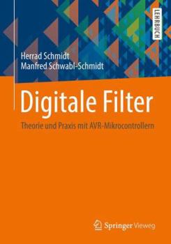 Paperback Digitale Filter: Theorie Und PRAXIS Mit Avr-Mikrocontrollern [German] Book