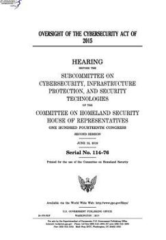 Paperback Oversight of the Cybersecurity Act of 2015: hearing before the Subcommittee on Cybersecurity Book