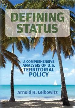 Paperback Defining Status: A Comprehensive Analysis Of U.S. Territorial Policy Book