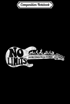 Paperback Composition Notebook: City of Austin Texas No Limits Music Festival 2018 Journal/Notebook Blank Lined Ruled 6x9 100 Pages Book