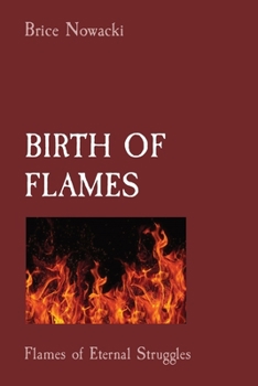 Paperback Birth of Flames: Flames of Eternal Struggles Book