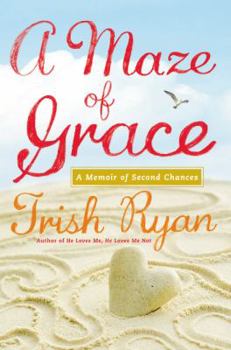 Hardcover A Maze of Grace: A Memoir of Second Chances Book
