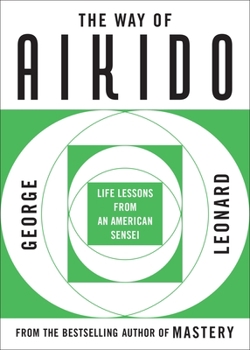 Paperback The Way of Aikido: Life Lessons from an American Sensei Book