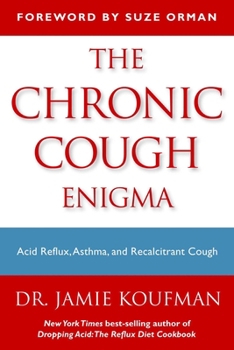 Paperback The Chronic Cough Enigma: How to Recognize Neurogenic and Reflux Related Cough Book