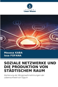Soziale Netzwerke Und Die Produktion Von Städtischem Raum (German Edition)