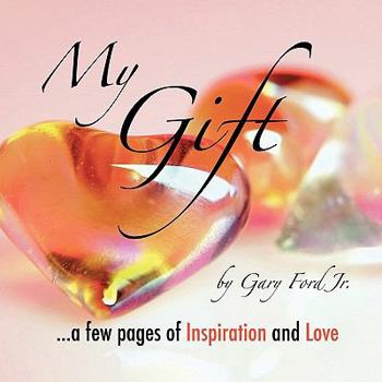 Paperback My Gift: ...a few pages of Inspiration and Love Book