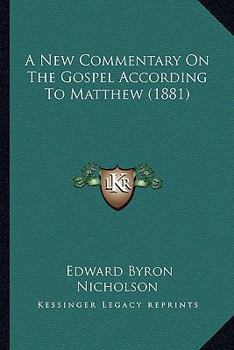 Paperback A New Commentary On The Gospel According To Matthew (1881) Book