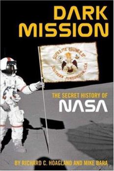 Paperback Dark Mission: The Secret History of the National Aeronautics and Space Administration Book