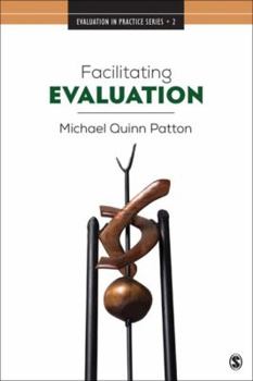 Paperback Facilitating Evaluation: Principles in Practice Book