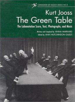 Hardcover The Green Table: The Labanotation Score, Text, Photographs, and Music Book