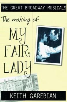 Paperback Making of the Great Broadway Musical Mega-Hits: My Fair Lady Book