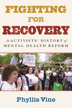 Paperback Fighting for Recovery: An Activists' History of Mental Health Reform Book