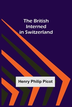Paperback The British Interned in Switzerland Book
