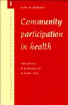 Community Participation in Health - Book  of the Cambridge Studies in Medical Anthropology