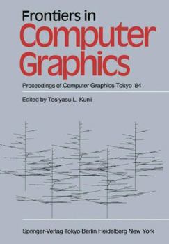Paperback Frontiers in Computer Graphics: Proceedings of Computer Graphics Tokyo '84 Book
