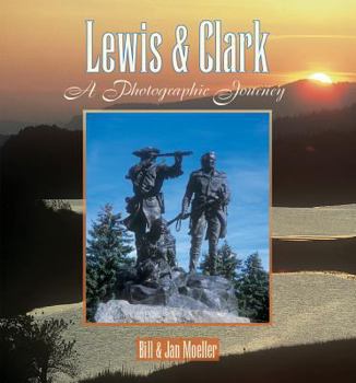Paperback Lewis & Clark: A Photographic Journey Book