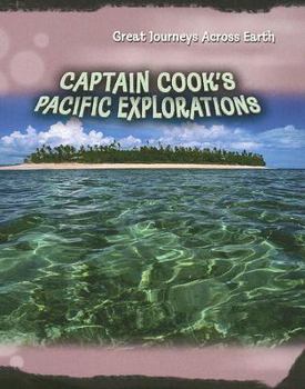 Captain Cook's Pacific Explorations - Book  of the Great Journeys Across Earth