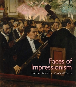 Paperback Faces of Impressionism: Portraits from the Musée d'Orsay Book