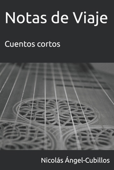 Notas de Viaje: Cuentos cortos (Spanish Edition)