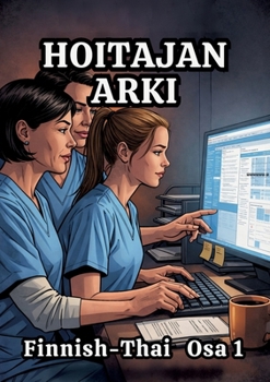 Paperback Hoitajan Arki Ulkomaalaisille hoitajille: Hoitotyö [Finnish] Book