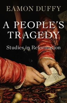 Hardcover A People's Tragedy: Studies in Reformation Book