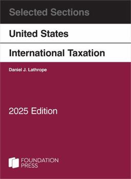 Paperback Selected Sections on United States International Taxation, 2025 (Selected Statutes) Book
