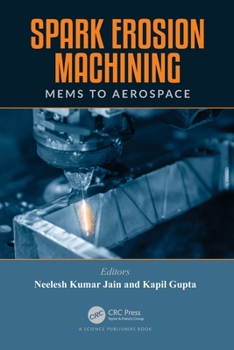 Paperback Spark Erosion Machining: Mems to Aerospace Book