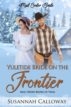 Yuletide Bride on the Frontier (Mail Order Brides of Texas)