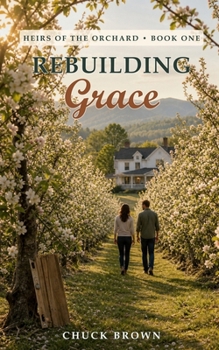 Rebuilding Grace (Heirs of the Orchard)
