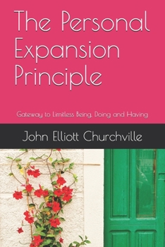 Paperback The Personal Expansion Principle: Gateway to Limitless Being, Doing and Having Book