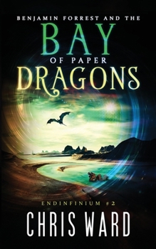 Paperback Benjamin Forrest and the Bay of Paper Dragons Book