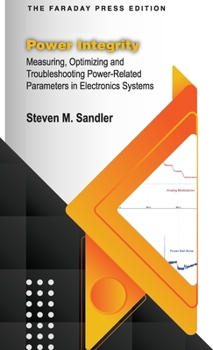 Hardcover Power Integrity: Measuring, Optimizing and Troubleshooting Power-Related Parameters in Electronics Systems Book