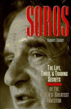 Hardcover Soros: The Life, Times, & Trading Secrets of the World's Greatest Investor Book
