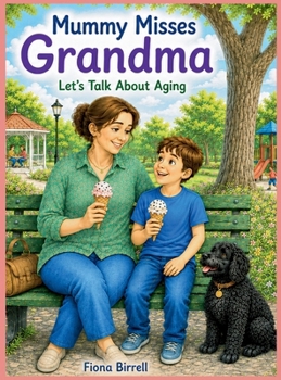 Hardcover Mummy Misses Grandma: Let's Talk About Aging Book