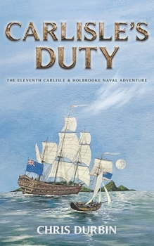 Paperback Carlisle's Duty: The Eleventh Carlisle & Holbrooke Naval Adventure Book