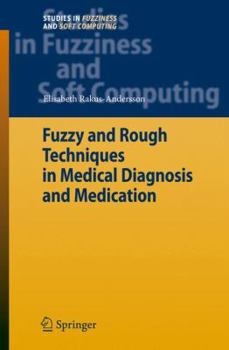 Paperback Fuzzy and Rough Techniques in Medical Diagnosis and Medication Book