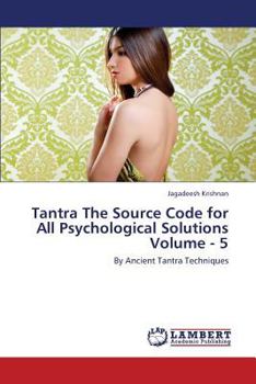 Paperback Tantra the Source Code for All Psychological Solutions Volume - 5 Book