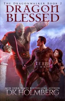 Dragon Blessed - Book #2 of the Dragonwalker