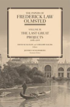 Hardcover The Papers of Frederick Law Olmsted: The Last Great Projects, 1890-1895 Book