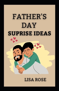 Paperback Father's Day Surprise Ideas: 13 Father's Day surprise ideas for Dad on fathers Day Book