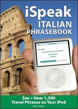 Paperback iSpeak Italian Audio + visual Phrasebook for your iPod [With 64-Page Booklet] Book