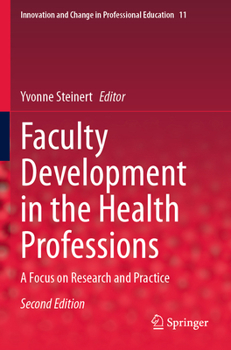 Paperback Faculty Development in the Health Professions: A Focus on Research and Practice (Innovation and Change in Professional Education) Book