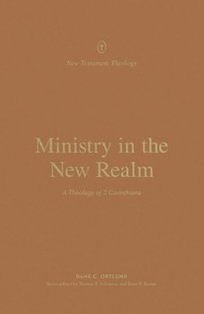 Paperback Ministry in the New Realm: A Theology of 2 Corinthians Book