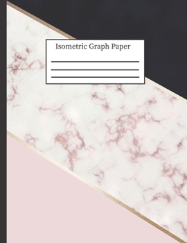 Isometric Graph Paper: 3-D Design .28" Grid Equilateral Triangle Notebook: 8.5" x 11"  108 Pages, Pretty Navy Pink & Rose Marble