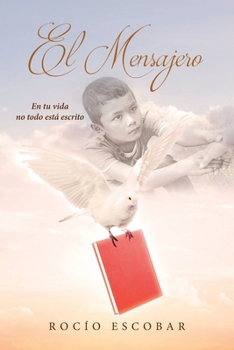Paperback El mensajero: En tu vida no todo está escrito [Spanish] Book