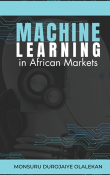 Hardcover Machine Learning in African Markets Book