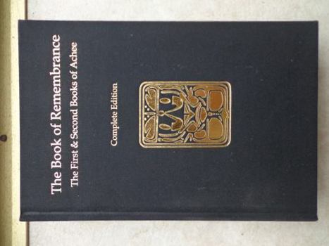 Hardcover The Book of Remembrance: The First & Second Books of Achee Book
