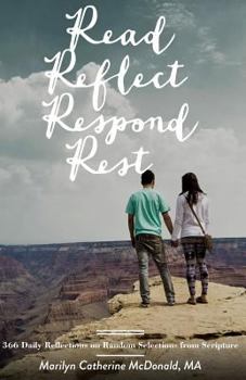 Paperback Read. Reflect. Respond. Rest.: 366 Daily Reflections on Random Selections from Scripture Book