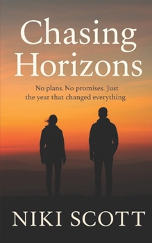 Paperback Chasing Horizons: No plans. No promises. Just the year that changed everything. Book